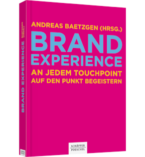 Brand Experience: Wie Profis das Kundenerlebnis optimieren